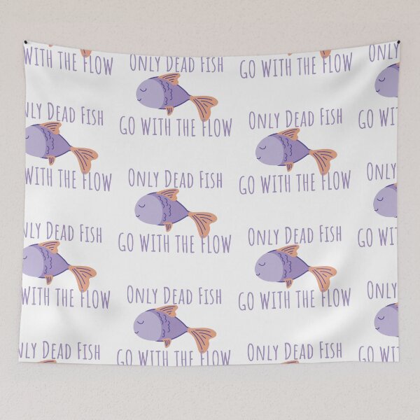 Item preview, Only Dead Fish Go With The Flow designed and sold by SweetAndSpice.