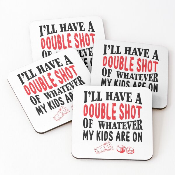 Item preview, I'll have a double shot of whatever my kids are on designed and sold by Analee & K.