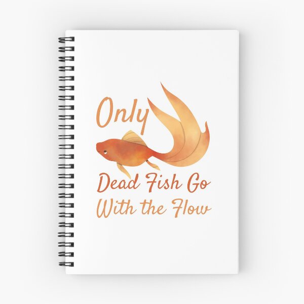 Item preview, Only Dead Fish Go With The Flow designed and sold by SweetAndSpice.