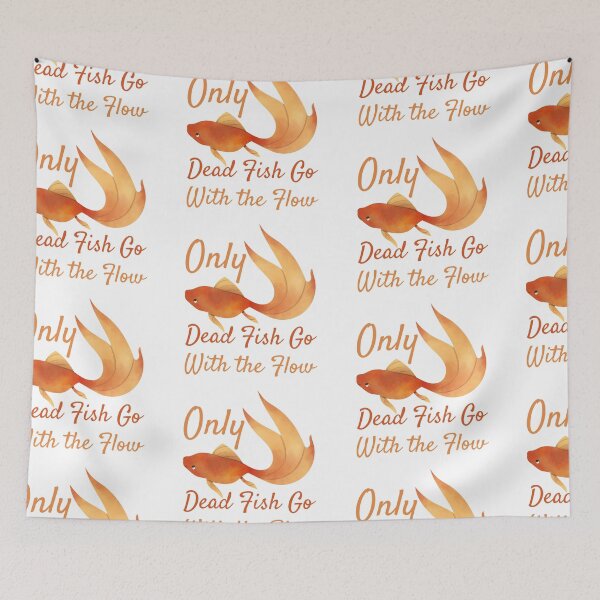 Item preview, Only Dead Fish Go With The Flow designed and sold by SweetAndSpice.