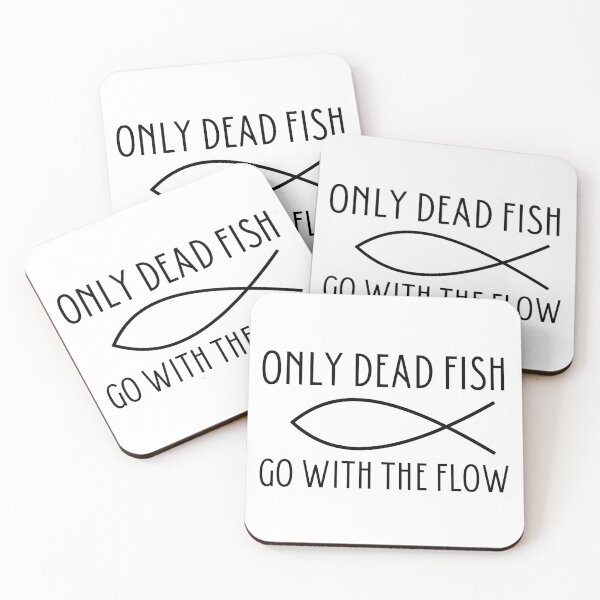 Item preview, Only Dead Fish Go With The Flow designed and sold by SweetAndSpice.