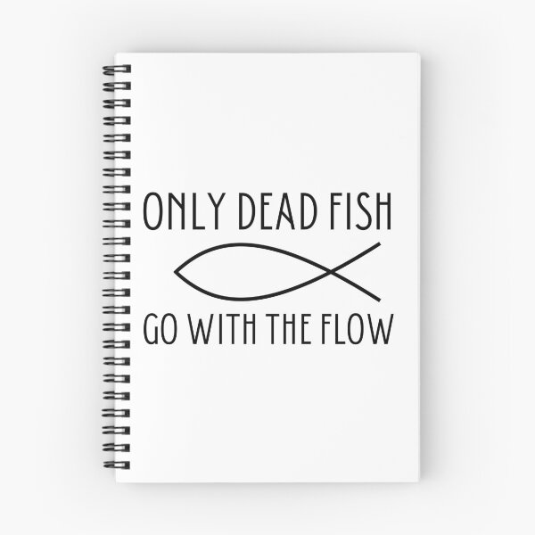 Item preview, Only Dead Fish Go With The Flow designed and sold by SweetAndSpice.