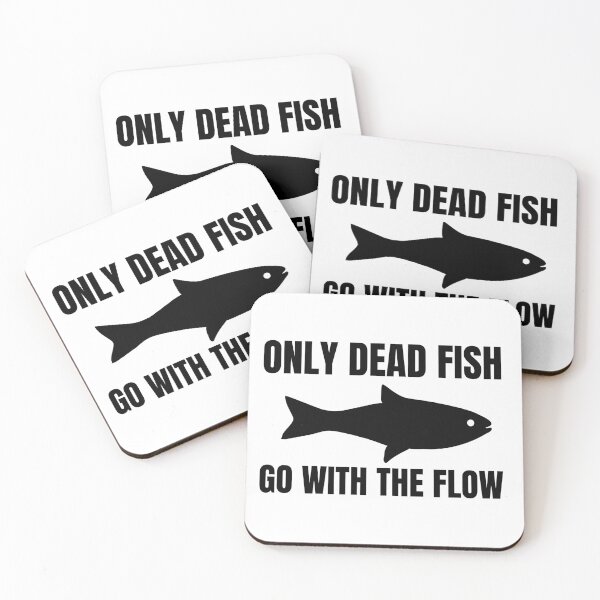 Item preview, Only Dead Fish Go With The Flow designed and sold by SweetAndSpice.