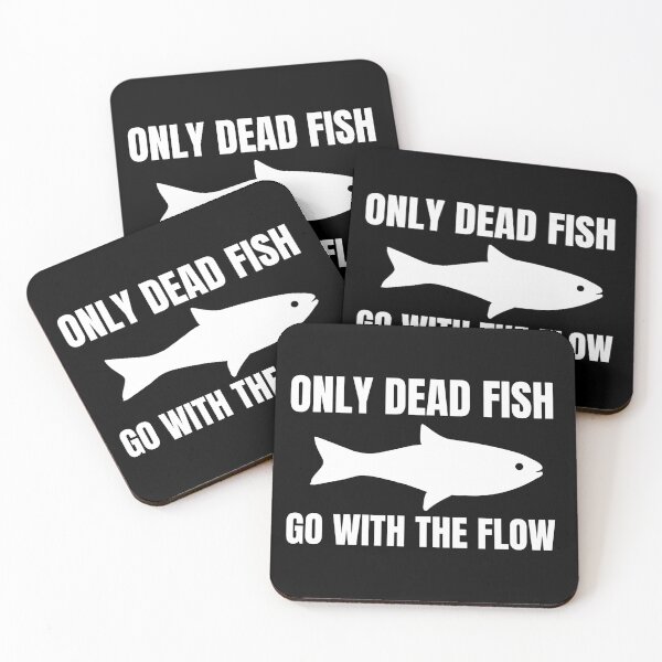 Item preview, Only Dead Fish Go With The Flow designed and sold by SweetAndSpice.