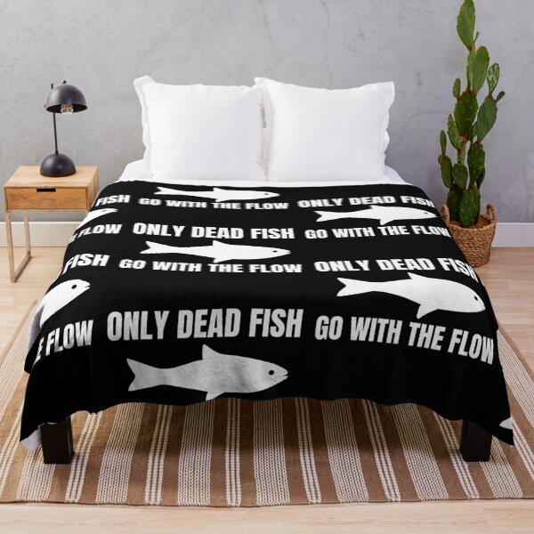 Item preview, Only Dead Fish Go With The Flow designed and sold by SweetAndSpice.