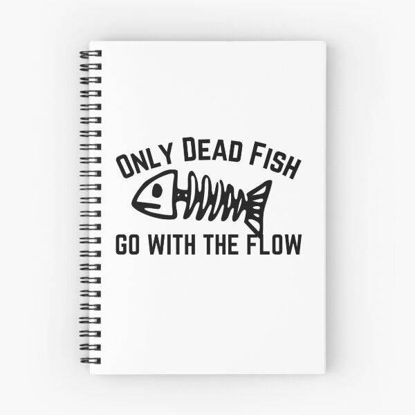 Item preview, Only Dead Fish Go With The Flow designed and sold by SweetAndSpice.