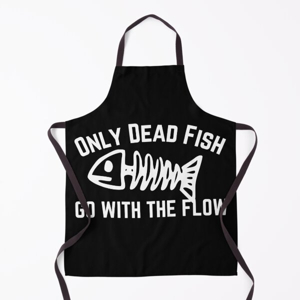 Item preview, Only Dead Fish Go With The Flow designed and sold by SweetAndSpice.