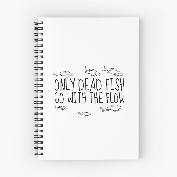 Item preview, Only Dead Fish Go With The Flow designed and sold by SweetAndSpice.