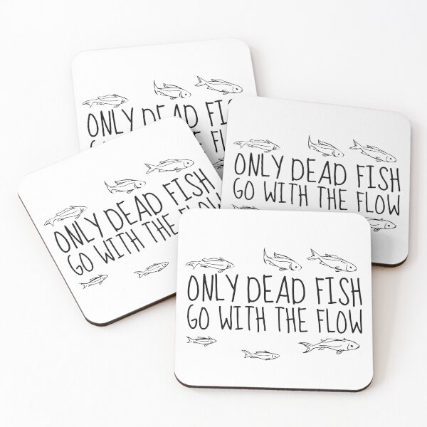 Item preview, Only Dead Fish Go With The Flow designed and sold by SweetAndSpice.