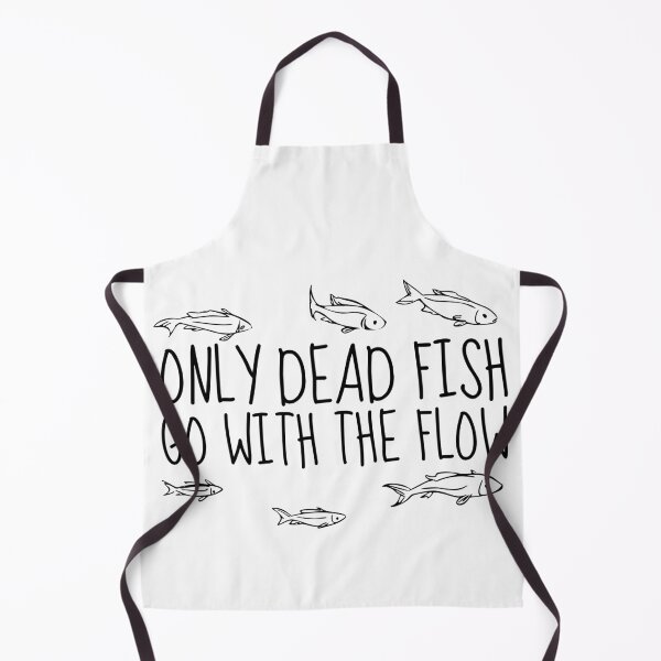 Item preview, Only Dead Fish Go With The Flow designed and sold by SweetAndSpice.