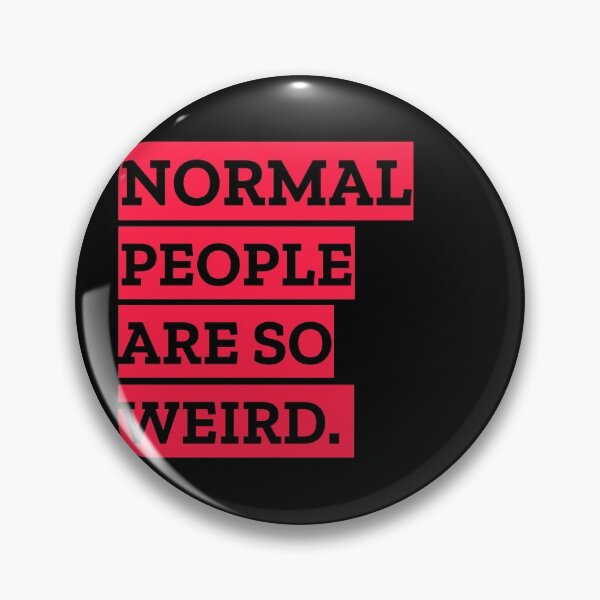 Item preview, Normal People Are So Weird designed and sold by Daluyong.