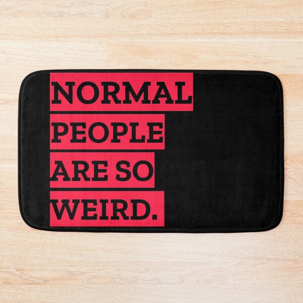 Item preview, Normal People Are So Weird designed and sold by Daluyong.