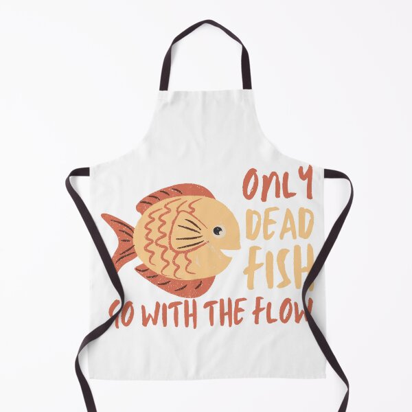 Item preview, Only Dead Fish Go With The Flow designed and sold by SweetAndSpice.