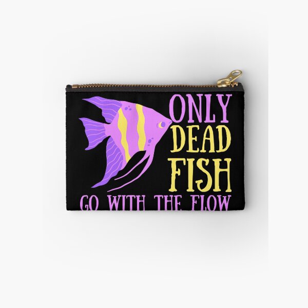 Item preview, Only Dead Fish Go With The Flow designed and sold by SweetAndSpice.