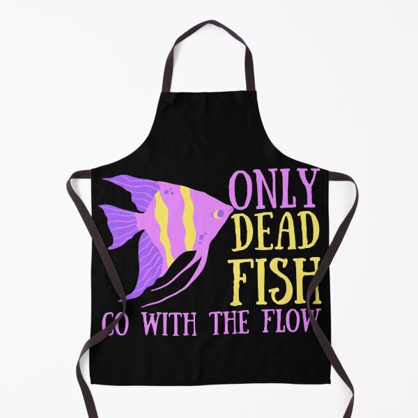 Item preview, Only Dead Fish Go With The Flow designed and sold by SweetAndSpice.