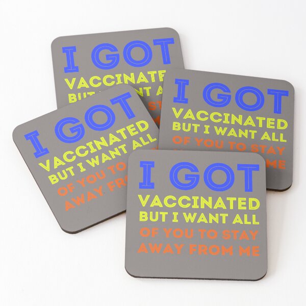 Item preview, I Got Vaccinated But I Want All Of You To Stay Away From Me designed and sold by wijit.