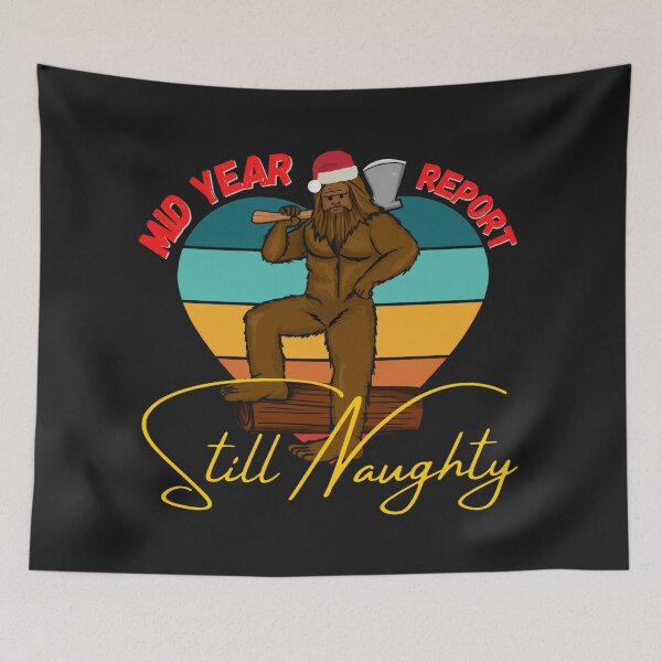 Item preview, Mid year report still naughty (Big Foot Woodcutter) designed and sold by UnboundFull.