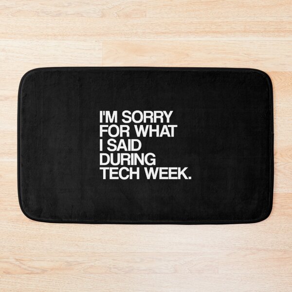 Item preview, I'M Sorry For What I Said During Tech Week Theatre designed and sold by stierleism.