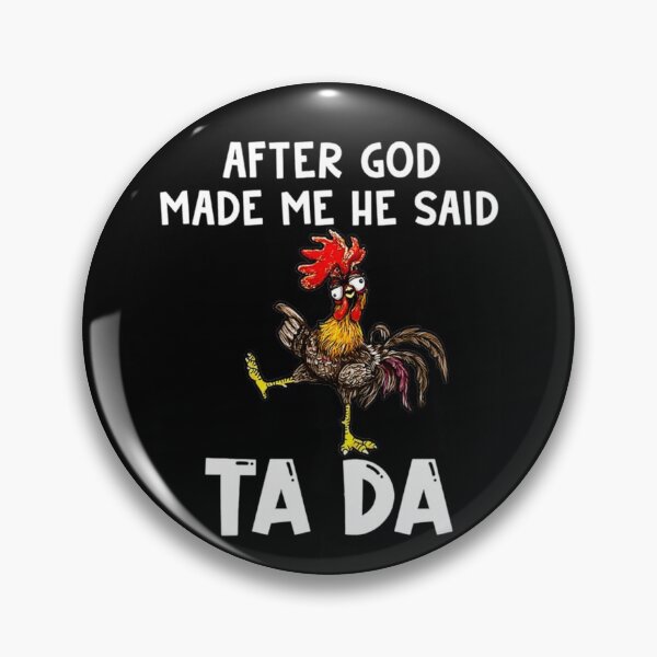 Item preview, After God Made Me He Said Ta Da designed and sold by erinstomberg.
