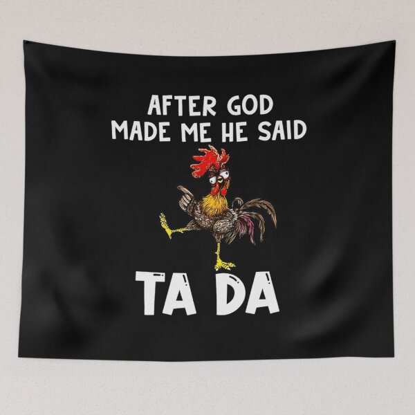Item preview, After God Made Me He Said Ta Da designed and sold by erinstomberg.