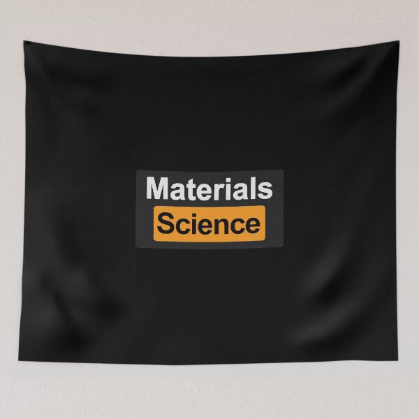 Item preview, Materials Science designed and sold by orlumbuspirate.