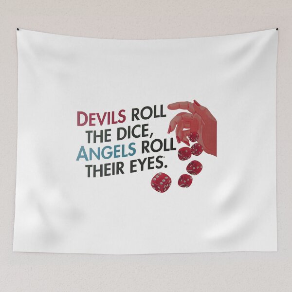 Item preview, Devils Roll The Dice Angels Roll Their Eyes  designed and sold by huge-potato.