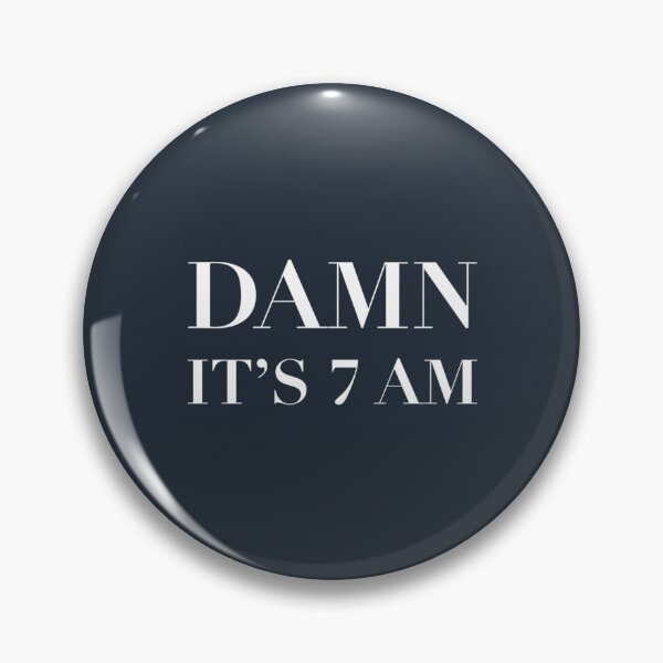 Item preview, DamnIts 7am designed and sold by huge-potato.