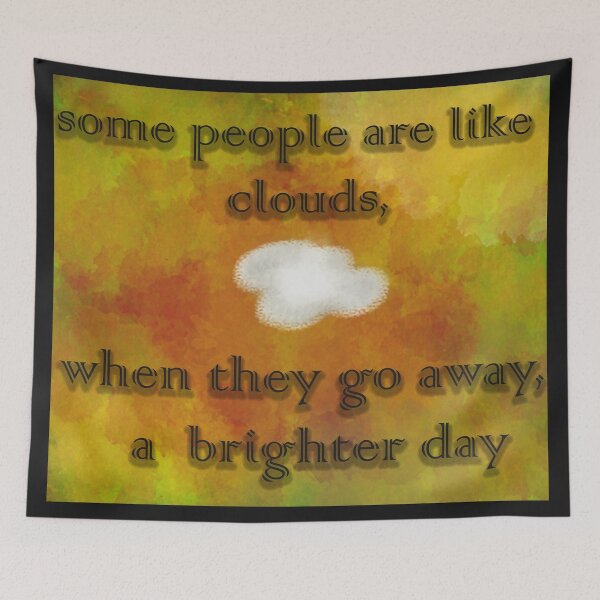 Item preview, some people are like clouds, when they go away a brighter day designed and sold by KLSproduct.