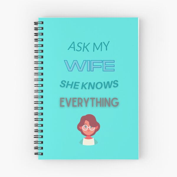 Item preview, ASK MY WIFE SHE KNOWS EVEYTHING - There's no better way designed and sold by Adnandar.