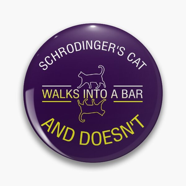 Item preview, Schrodinger's Cat Walks Into A Bar - Funny Science Pun designed and sold by S Cube Design.