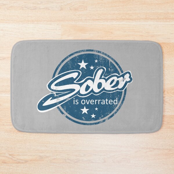 Item preview, Sober Is Overrated (Distressed) designed and sold by StrongVlad.