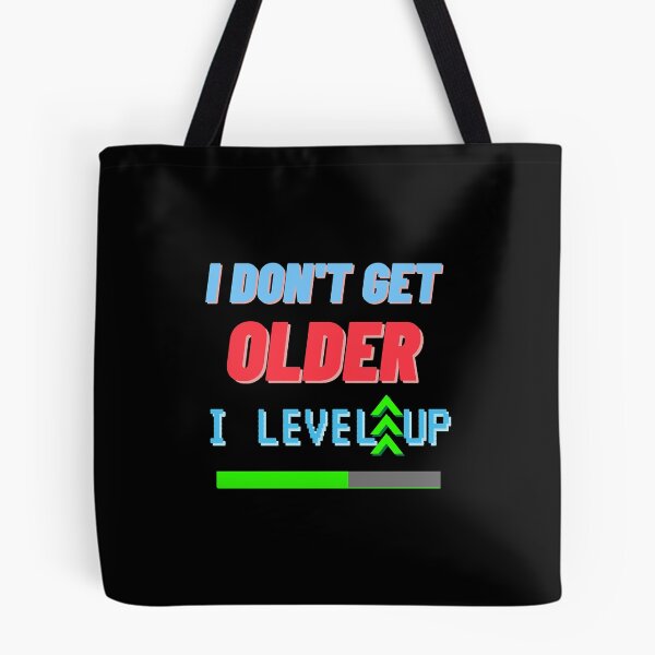 Item preview, i don't get older i level up  designed and sold by Slomski90.