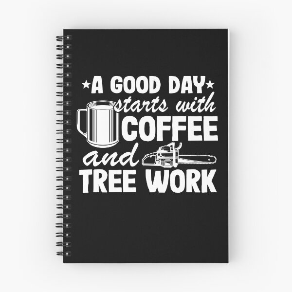 Item preview, A Good Day Starts With Tree Work & Coffee Arborist Gift designed and sold by Stronzi.