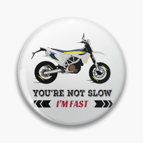 Item preview, Motorcycle Husqvarna 701 quote You're Not Slow I'm Fast designed and sold by WiredDesigns.