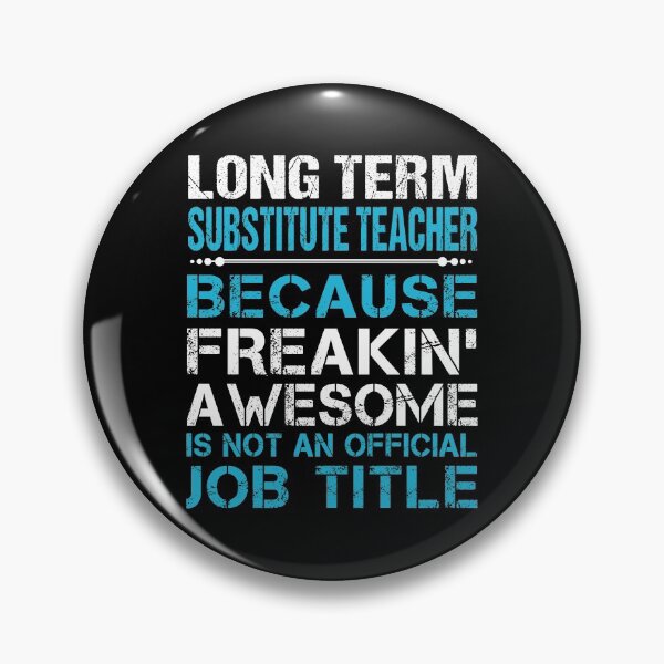 Item preview, Long Term Substitute Teacher T Shirt - Freaking Awesome Gift Item Tee designed and sold by enstacee75.