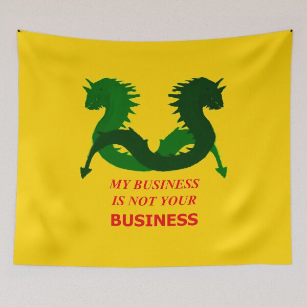 Item preview, My Business Is Not Your Business (Two Green Sea Serpents) designed and sold by SelfUpgrade.