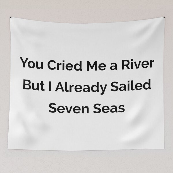 Item preview, You cried me a river designed and sold by TheArtism.