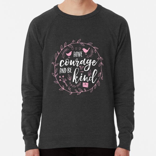 Have Courage and Be Kind Typography Raspberry Pink Lightweight Sweatshirt