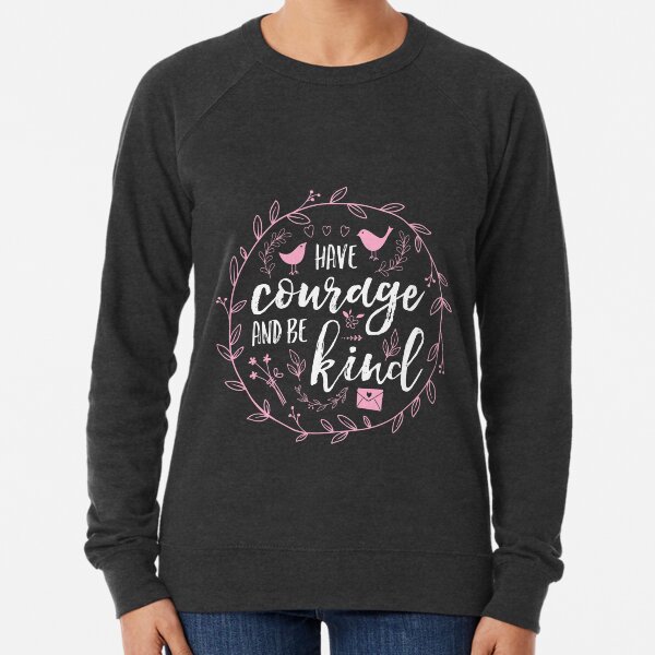Have Courage and Be Kind Typography Raspberry Pink Lightweight Sweatshirt