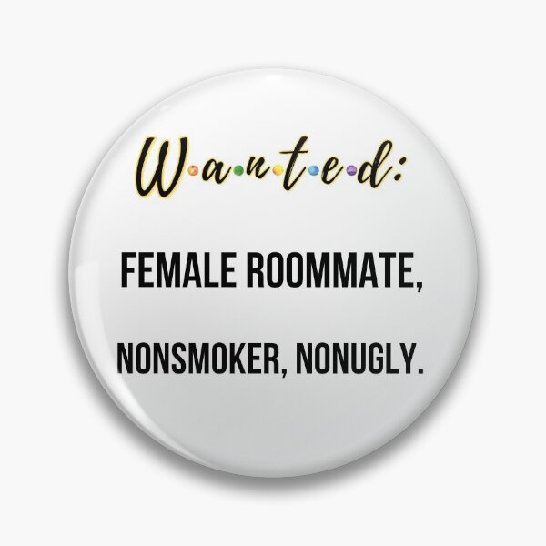 Item preview, Wanted: Female Roommate, Nonsmoker, Nonugly designed and sold by QlickDesign.