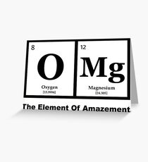 OMG the Element of Amazement, Science Humor Greeting Card