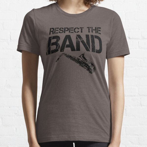 Respect The Band - Saxophone (Black Lettering) Essential T-Shirt
