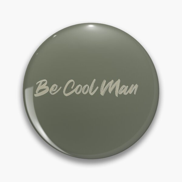 Item preview, Be Cool Man - be positive quote designed and sold by ildafdhome.