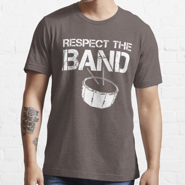 Respect The Band - Snare Drum (White Lettering) Essential T-Shirt