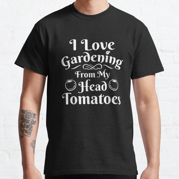 Garden Gifts for Men Women - I Love Gardening From My Head - Quotes Simple - Gift For Birthday Classic T-Shirt