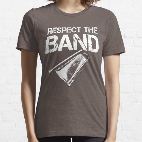 Respect The Band - Cowbell (White Lettering) Essential T-Shirt