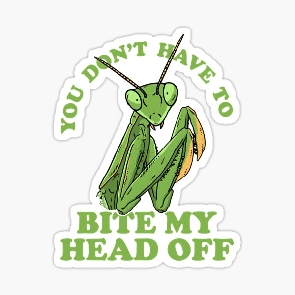 you-don-t-have-to-bite-my-head-off-sticker-for-sale-by-slomski90