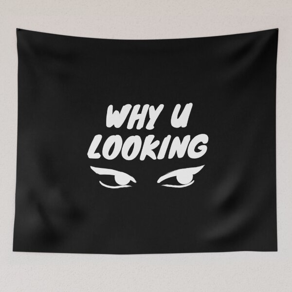 Item preview, Copy of why u looking designed and sold by MariiaCreation.