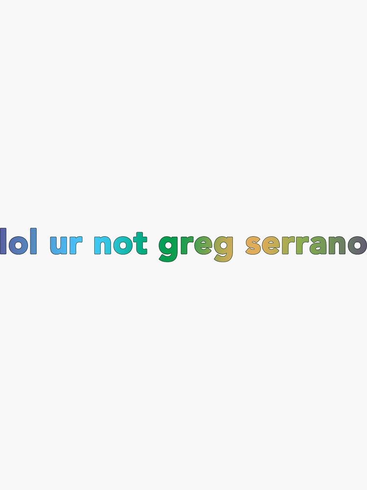 "Greg Serrano" Sticker for Sale by namakiki Redbubble