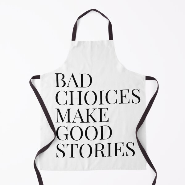 Item preview, Bad choices make good stories designed and sold by Hexagon98.
